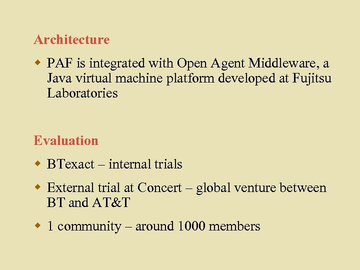 Architecture w PAF is integrated with Open Agent Middleware, a Java virtual machine platform