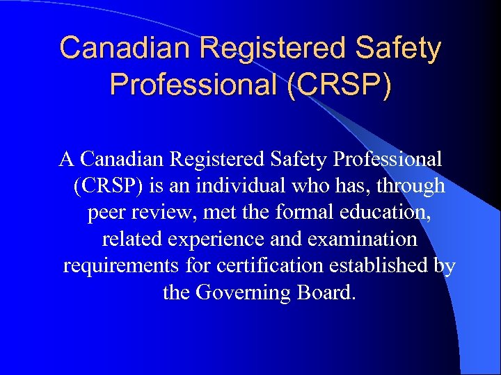 Canadian Registered Safety Professional (CRSP) A Canadian Registered Safety Professional (CRSP) is an individual