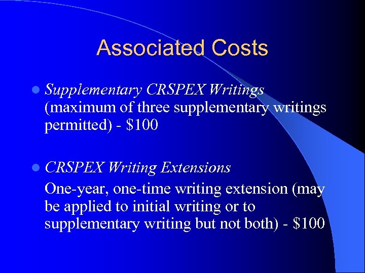 Associated Costs l Supplementary CRSPEX Writings (maximum of three supplementary writings permitted) - $100