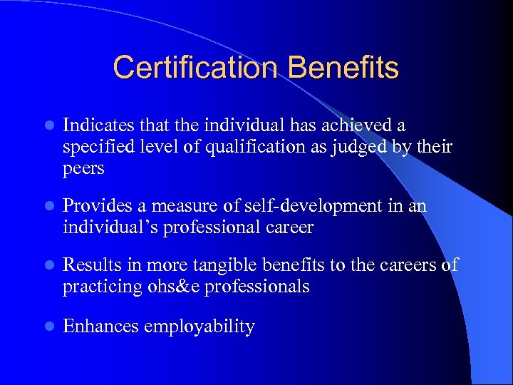 Certification Benefits l Indicates that the individual has achieved a specified level of qualification