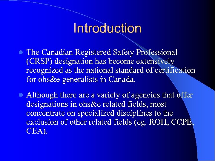 Introduction l The Canadian Registered Safety Professional (CRSP) designation has become extensively recognized as