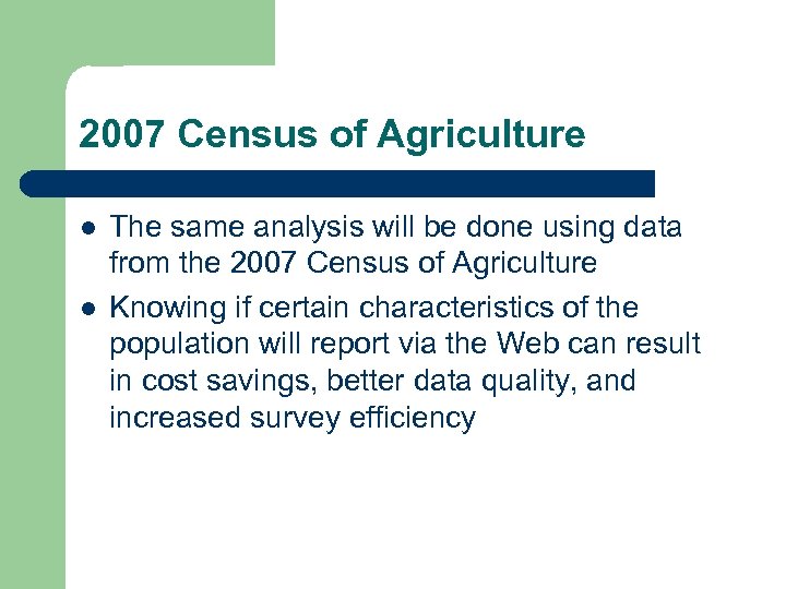 2007 Census of Agriculture l l The same analysis will be done using data