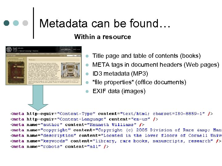 Metadata can be found… Within a resource l l l Title page and table
