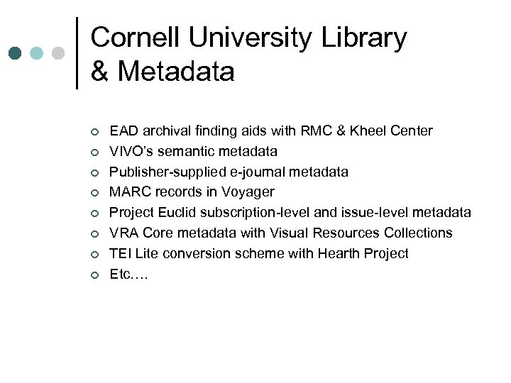 Cornell University Library & Metadata ¢ ¢ ¢ ¢ EAD archival finding aids with