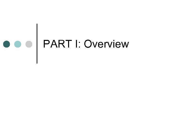 PART I: Overview 