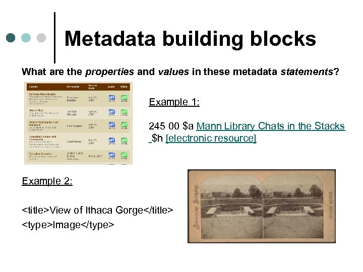 Metadata building blocks What are the properties and values in these metadata statements? Example