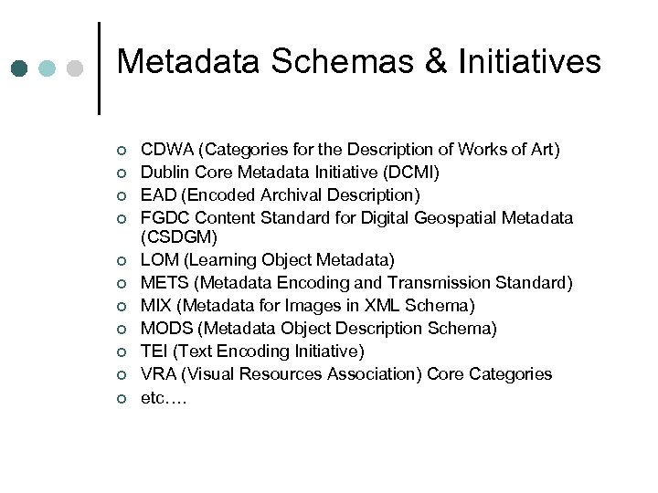Metadata Schemas & Initiatives ¢ ¢ ¢ CDWA (Categories for the Description of Works