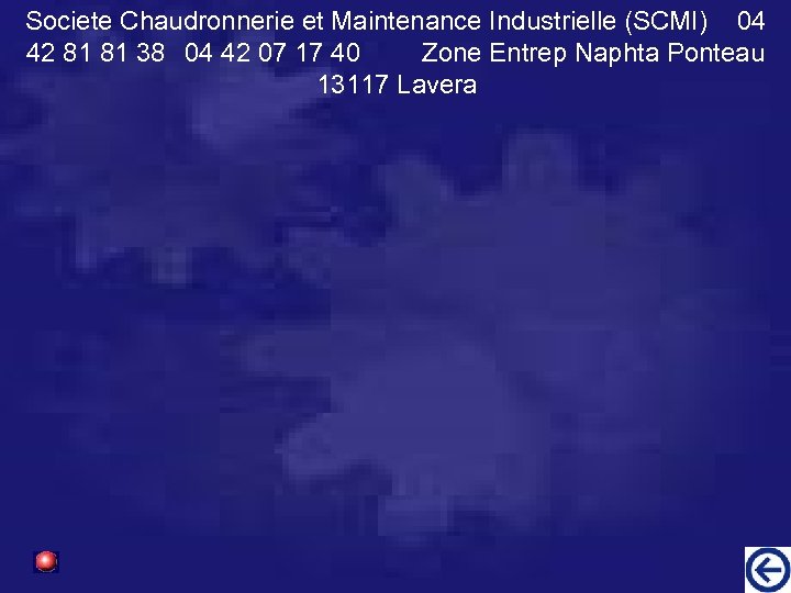Societe Chaudronnerie et Maintenance Industrielle (SCMI) 04 42 81 81 38 04 42 07