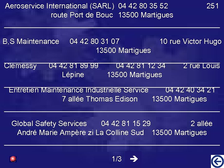 Aeroservice International (SARL) 04 42 80 35 52 251 route Port de Bouc 13500