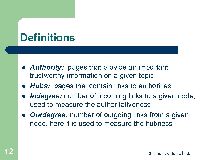 Definitions l l 12 Authority: pages that provide an important, trustworthy information on a