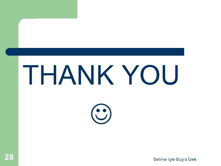 THANK YOU 28 Selime Işık-Büşra İpek 
