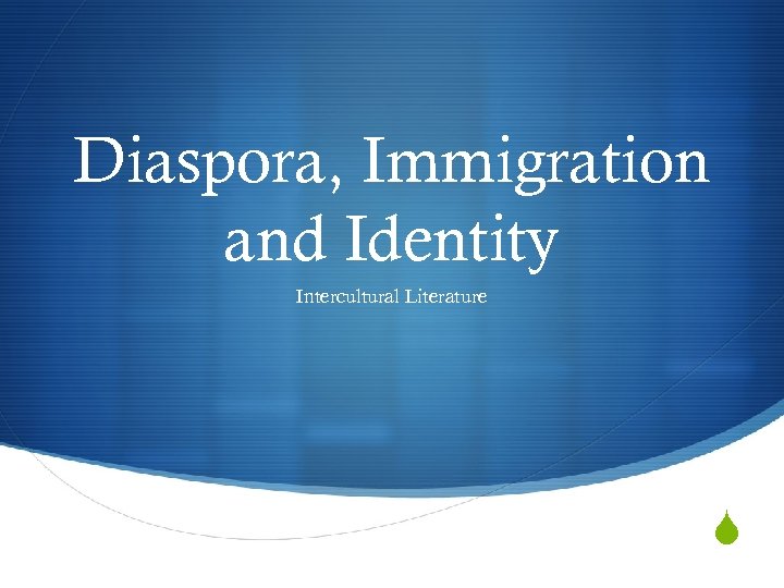 Diaspora, Immigration and Identity Intercultural Literature 