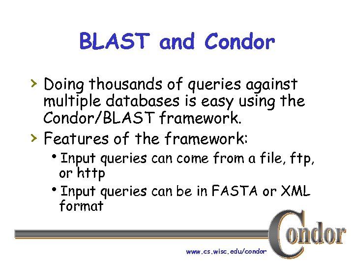 BLAST and Condor › Doing thousands of queries against › multiple databases is easy