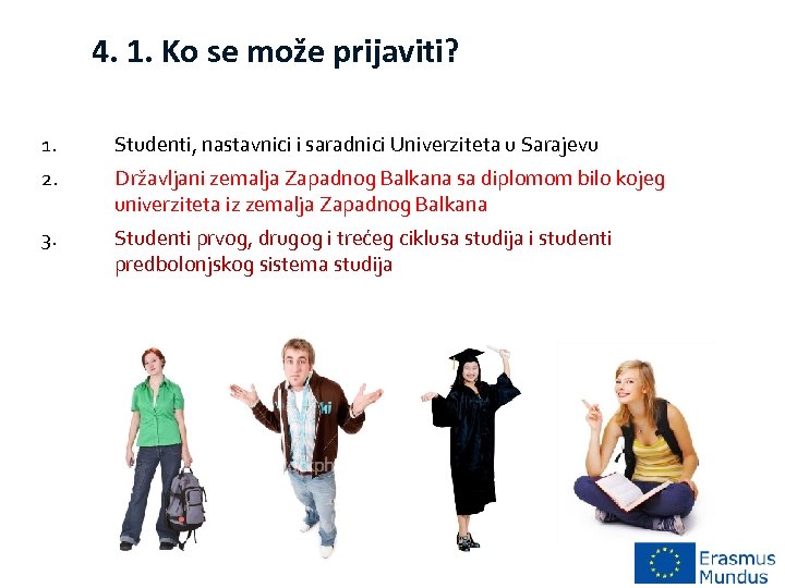 4. 1. Ko se može prijaviti? 1. Studenti, nastavnici i saradnici Univerziteta u Sarajevu