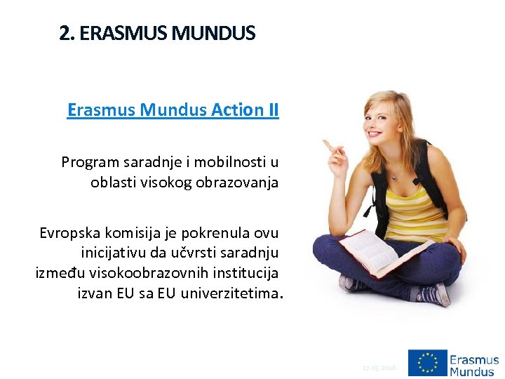2. ERASMUS MUNDUS Erasmus Mundus Action II Program saradnje i mobilnosti u oblasti visokog