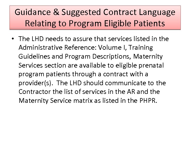 Guidance & Suggested Contract Language Relating to Program Eligible Patients • The LHD needs