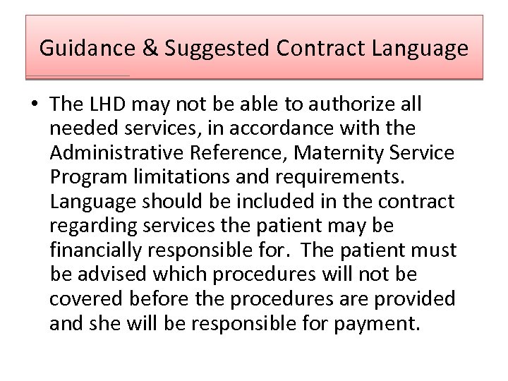 Guidance & Suggested Contract Language • The LHD may not be able to authorize