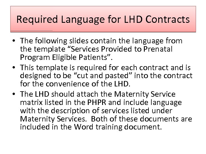 Required Language for LHD Contracts • The following slides contain the language from the