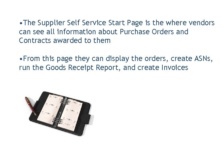  • The Supplier Self Service Start Page is the where vendors can see