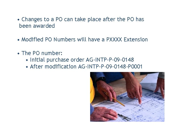  • Changes to a PO can take place after the PO has been