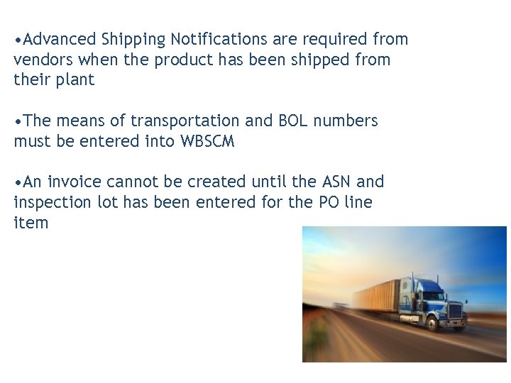  • Advanced Shipping Notifications are required from vendors when the product has been