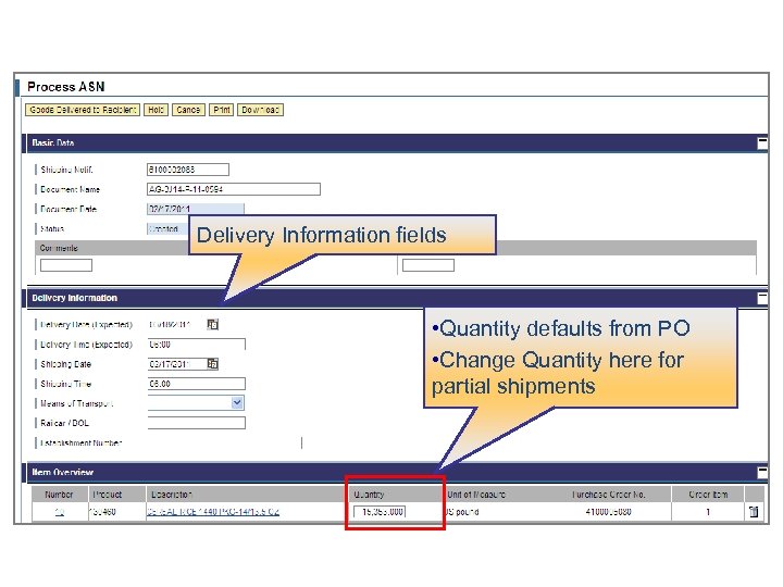 Delivery Information fields • Quantity defaults from PO • Change Quantity here for partial