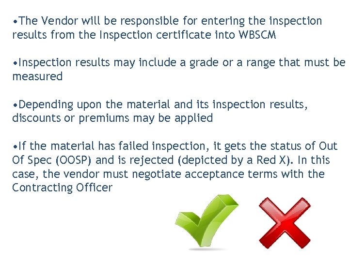  • The Vendor will be responsible for entering the inspection results from the