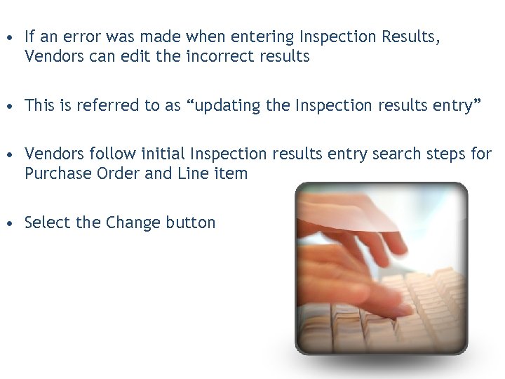  • If an error was made when entering Inspection Results, Vendors can edit