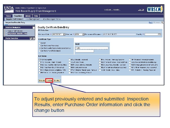 To adjust previously entered and submitted Inspection Results, enter Purchase Order information and click