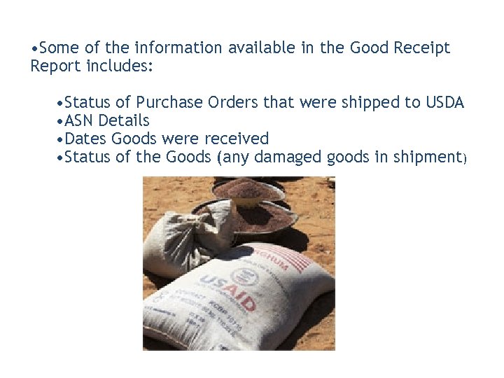  • Some of the information available in the Good Receipt Report includes: •