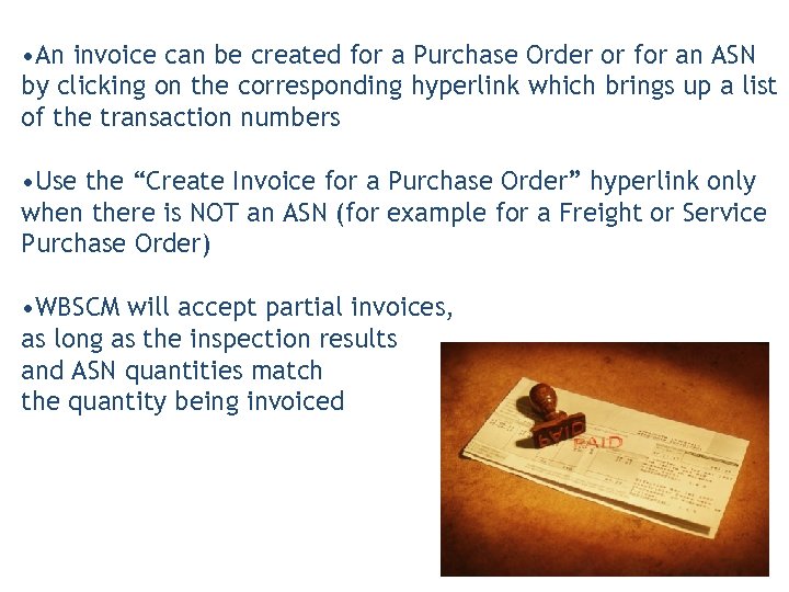  • An invoice can be created for a Purchase Order or for an