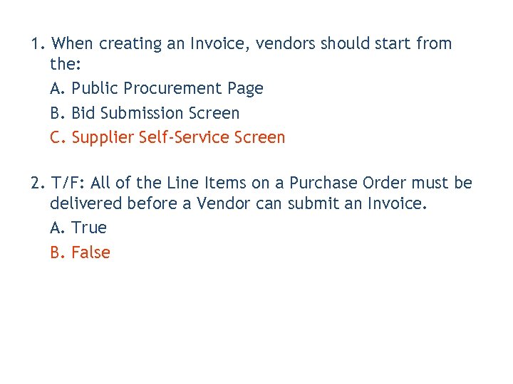 1. When creating an Invoice, vendors should start from the: A. Public Procurement Page