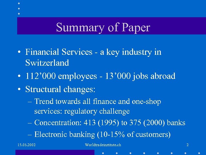 Summary of Paper • Financial Services - a key industry in Switzerland • 112’