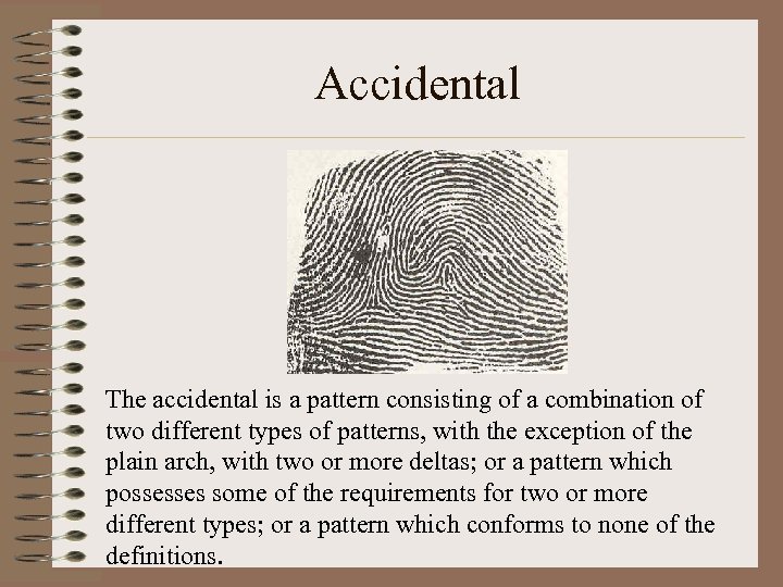 Accidental The accidental is a pattern consisting of a combination of two different types