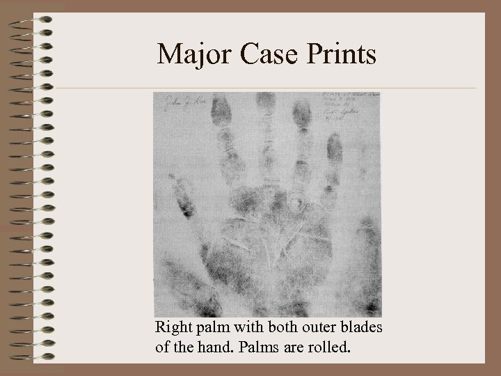 Major Case Prints Right palm with both outer blades of the hand. Palms are