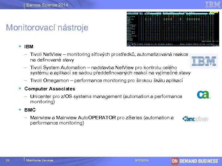 Service Science 2014 Monitorovací nástroje § IBM – Tivoli Net. View – monitoring síťových