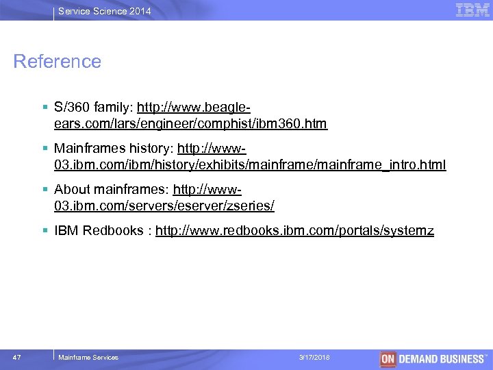 Service Science 2014 Reference § S/360 family: http: //www. beagleears. com/lars/engineer/comphist/ibm 360. htm §