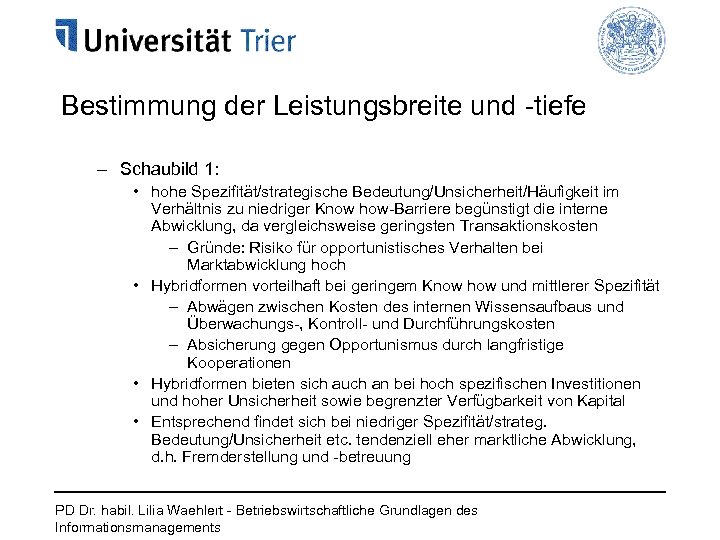 Bestimmung der Leistungsbreite und -tiefe – Schaubild 1: • hohe Spezifität/strategische Bedeutung/Unsicherheit/Häufigkeit im Verhältnis