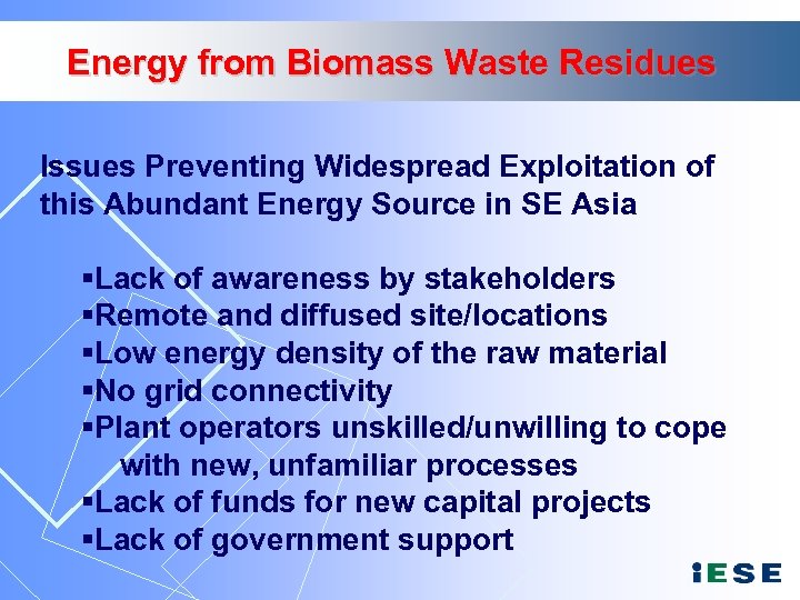Energy from Biomass Waste Residues Issues Preventing Widespread Exploitation of this Abundant Energy Source