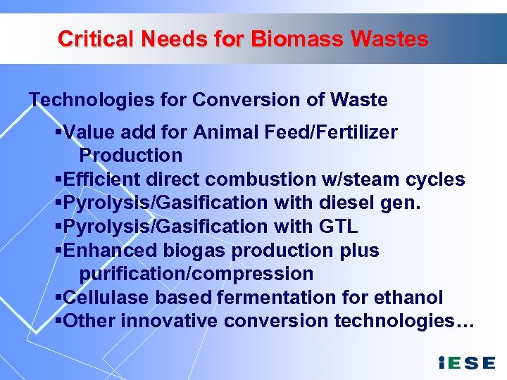 Critical Needs for Biomass Wastes Technologies for Conversion of Waste §Value add for Animal