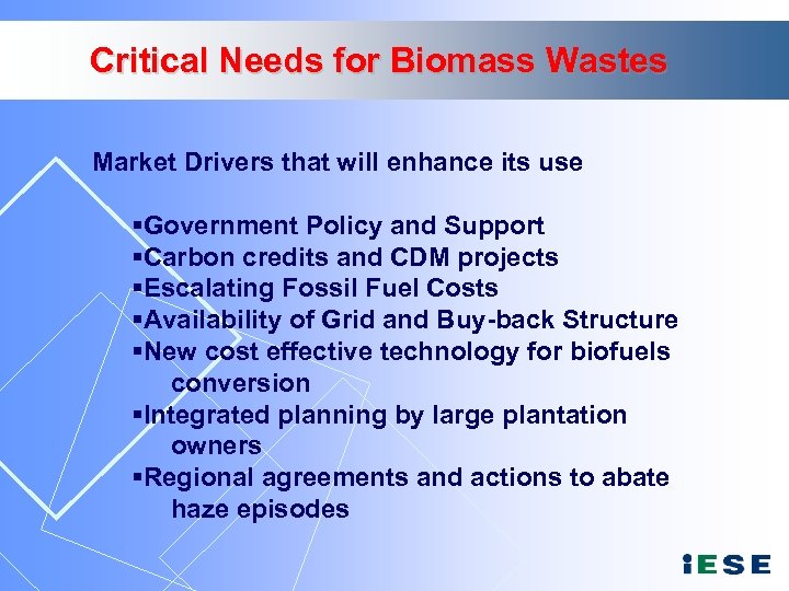 Critical Needs for Biomass Wastes Market Drivers that will enhance its use §Government Policy