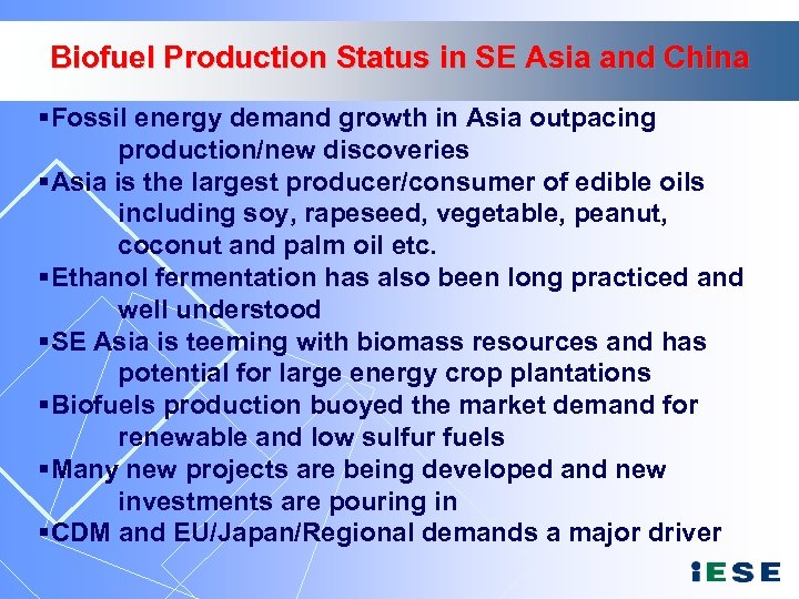 Biofuel Production Status in SE Asia and China §Fossil energy demand growth in Asia