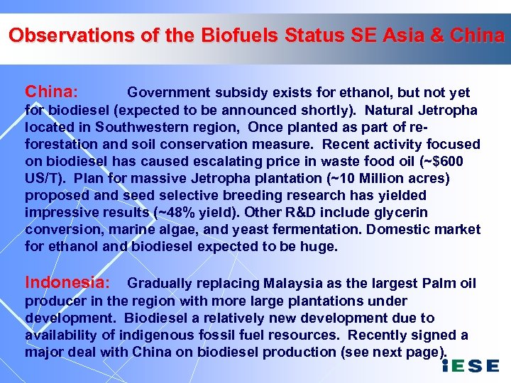 Observations of the Biofuels Status SE Asia & China: Government subsidy exists for ethanol,