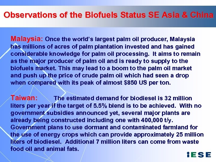 Observations of the Biofuels Status SE Asia & China Malaysia: Once the world’s largest
