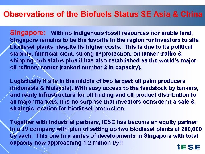 Observations of the Biofuels Status SE Asia & China Singapore: With no indigenous fossil