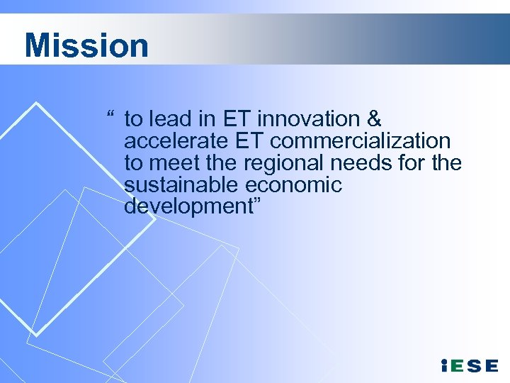 Mission “ to lead in ET innovation & accelerate ET commercialization to meet the
