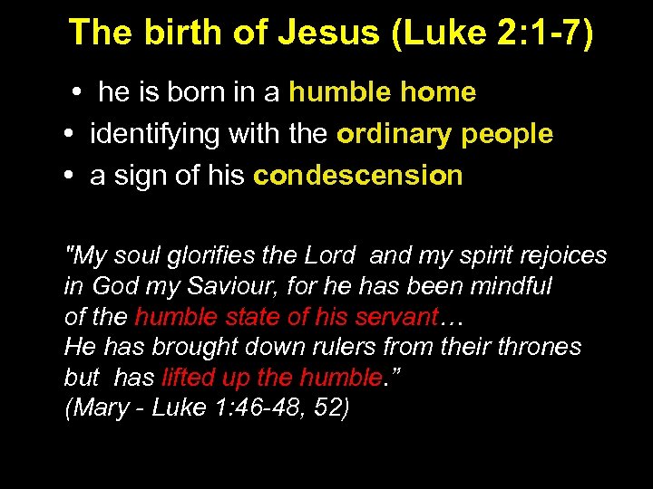  The birth of Jesus (Luke 2: 1 -7) • he is born in