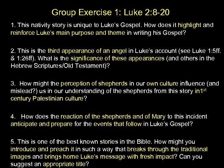 Group Exercise 1: Luke 2: 8 -20 1. This nativity story is unique to