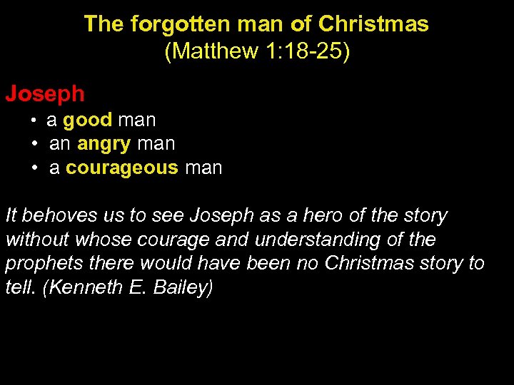 The forgotten man of Christmas (Matthew 1: 18 -25) Joseph • a good man