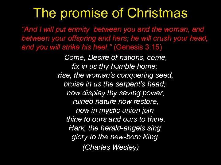 The promise of Christmas “And I will put enmity between you and the woman,